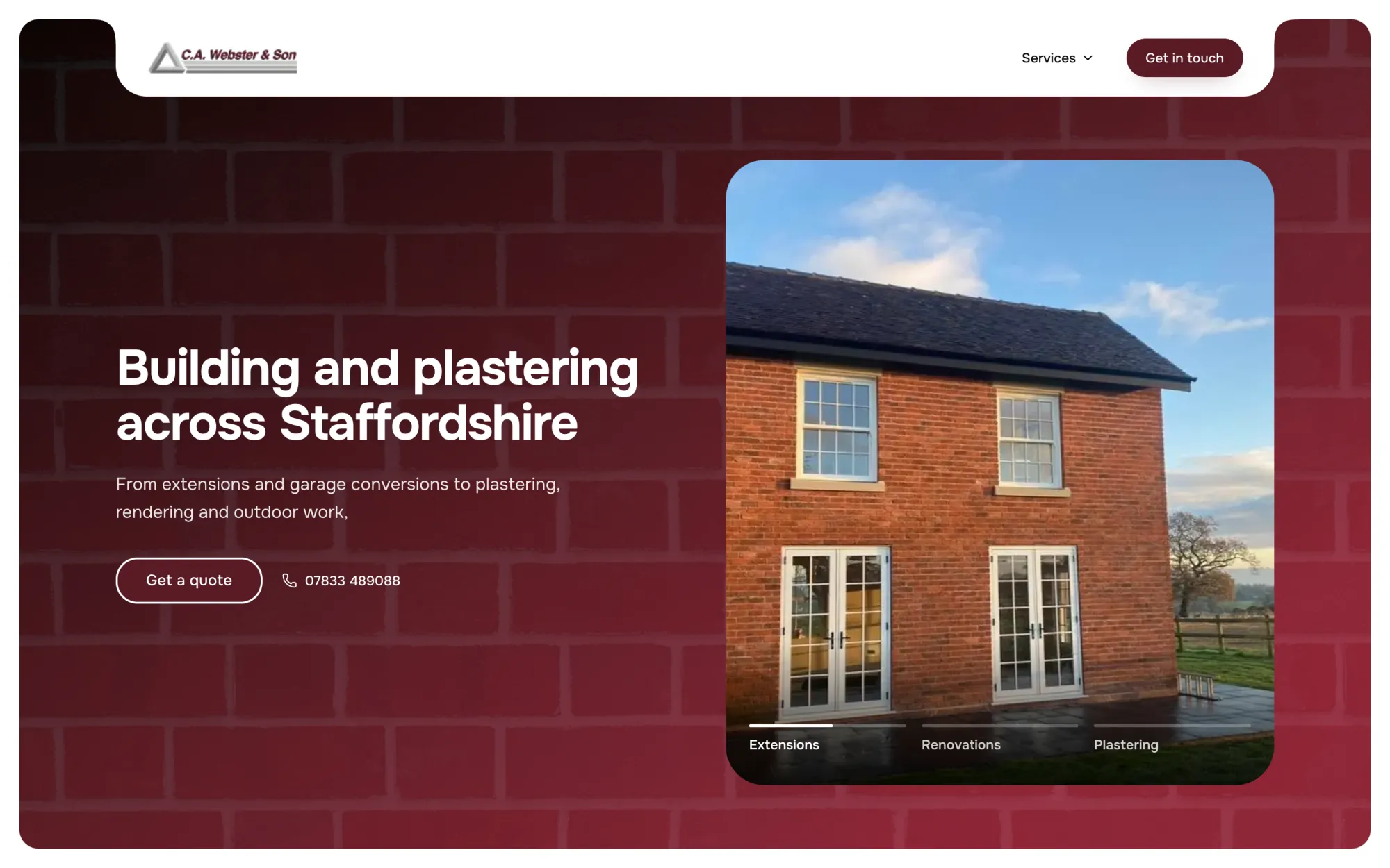 The C.A. Webster & Son homepage - a deep red brick background behind the heading 'Building and plastering across Staffordshire', with a quote button, a phone number and a photograph of a finished brick extension.